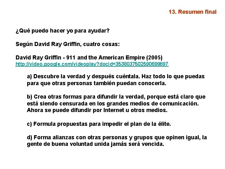 13. Resumen final ¿Qué puedo hacer yo para ayudar? Según David Ray Griffin, cuatro