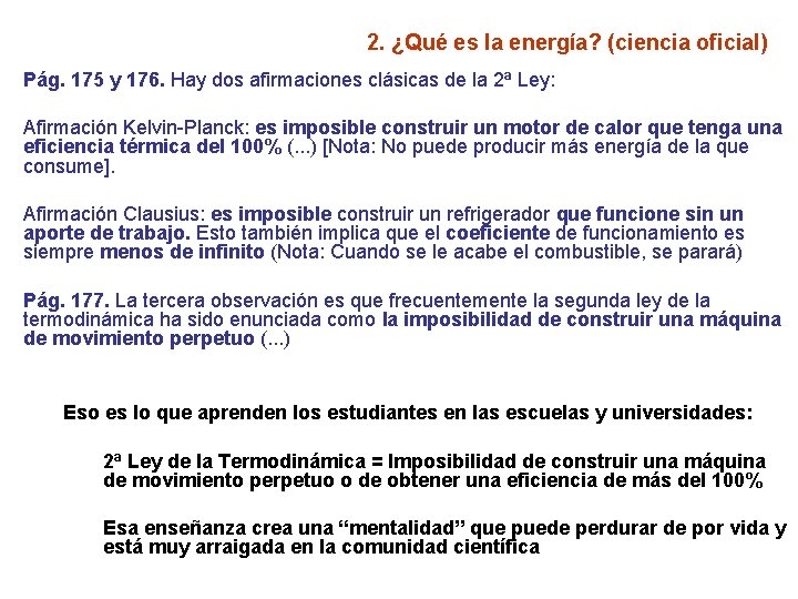 2. ¿Qué es la energía? (ciencia oficial) Pág. 175 y 176. Hay dos afirmaciones