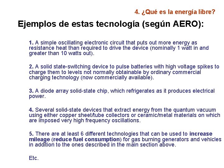 4. ¿Qué es la energía libre? Ejemplos de estas tecnología (según AERO): 1. A