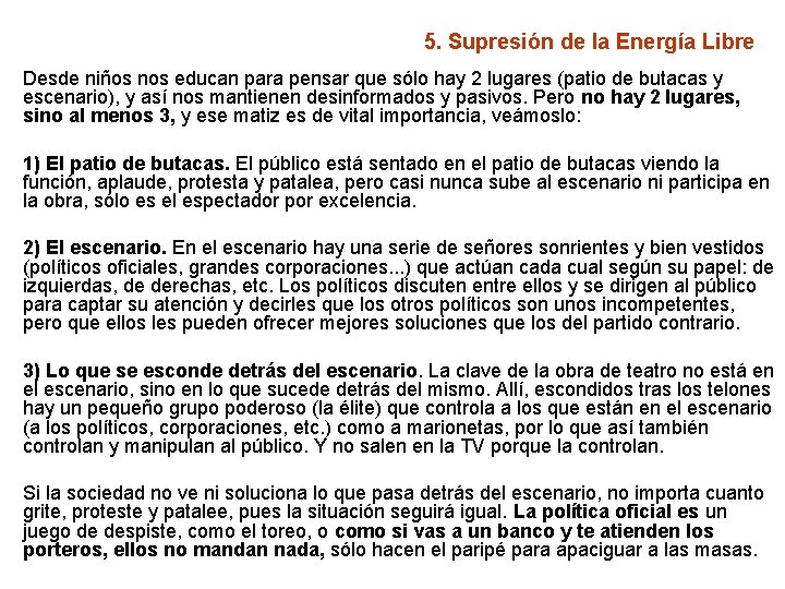 5. Supresión de la Energía Libre Desde niños nos educan para pensar que sólo