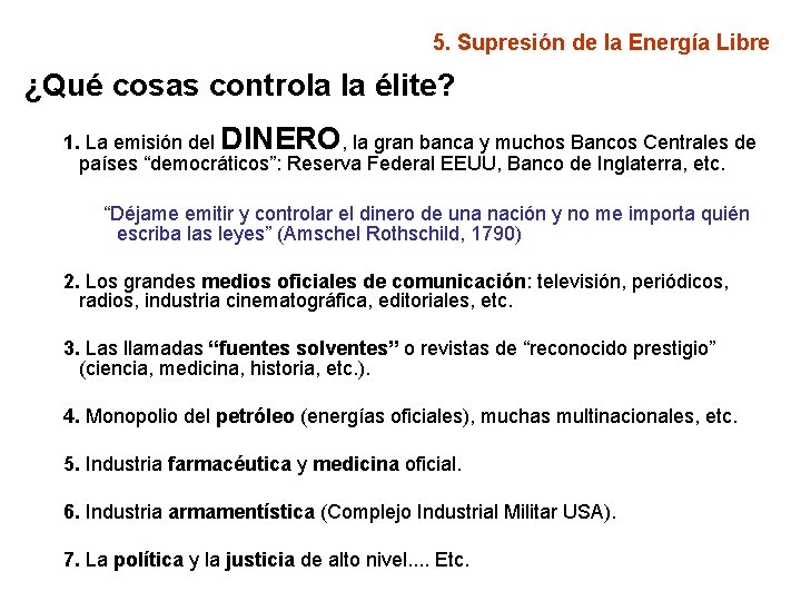 5. Supresión de la Energía Libre ¿Qué cosas controla la élite? 1. La emisión