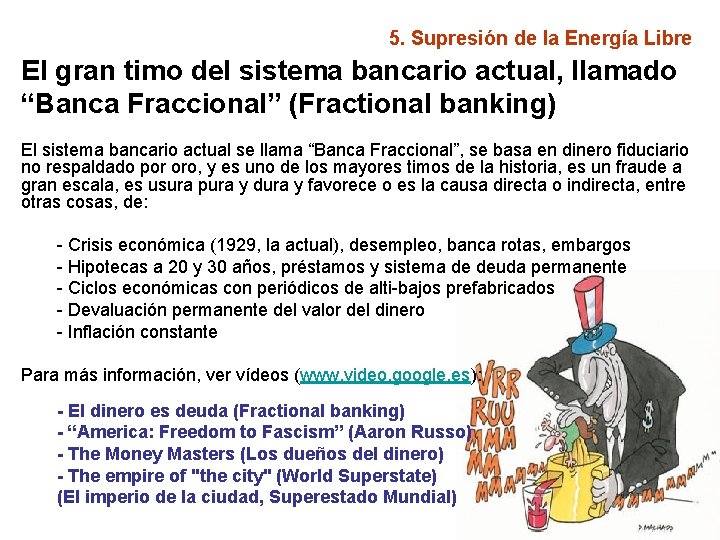 5. Supresión de la Energía Libre El gran timo del sistema bancario actual, llamado