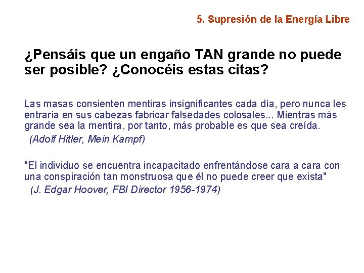 5. Supresión de la Energía Libre ¿Pensáis que un engaño TAN grande no puede