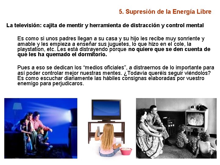 5. Supresión de la Energía Libre La televisión: cajita de mentir y herramienta de