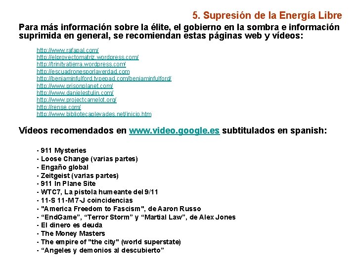 5. Supresión de la Energía Libre Para más información sobre la élite, el gobierno