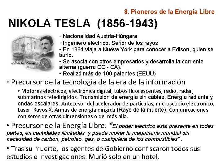 8. Pioneros de la Energía Libre NIKOLA TESLA (1856 -1943) • Nacionalidad Austria-Húngara •