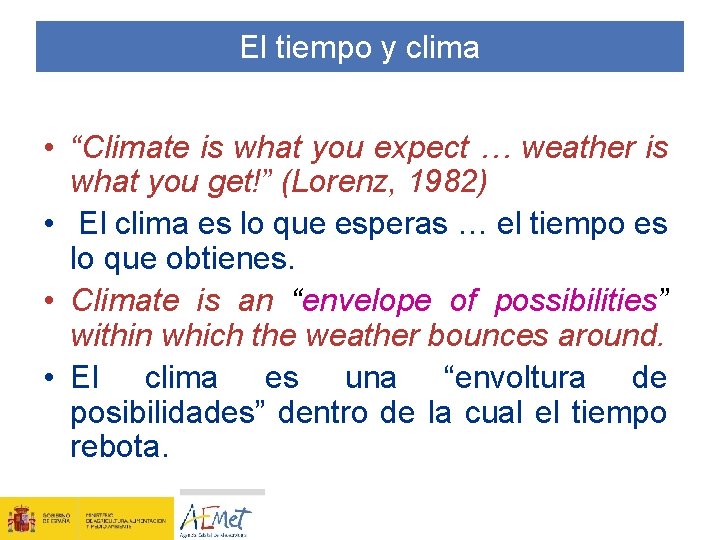 El tiempo y clima • “Climate is what you expect … weather is what