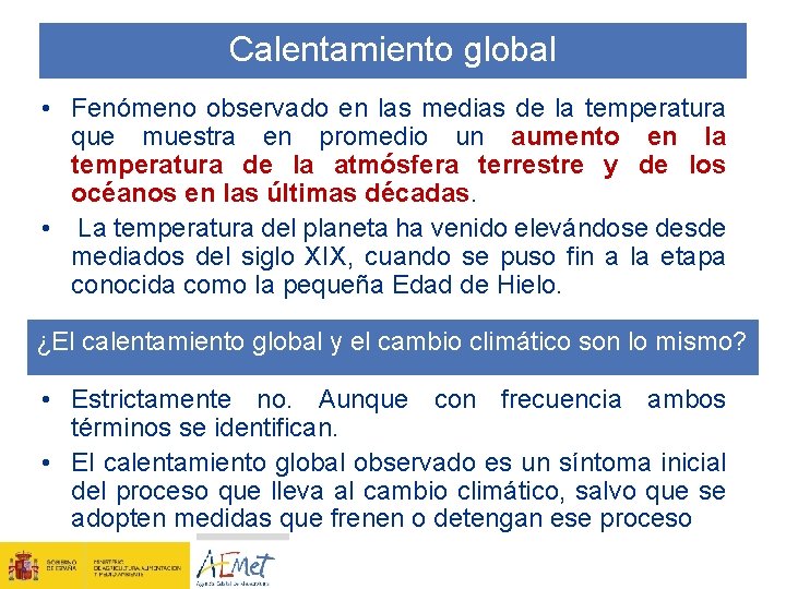 Calentamiento global • Fenómeno observado en las medias de la temperatura que muestra en