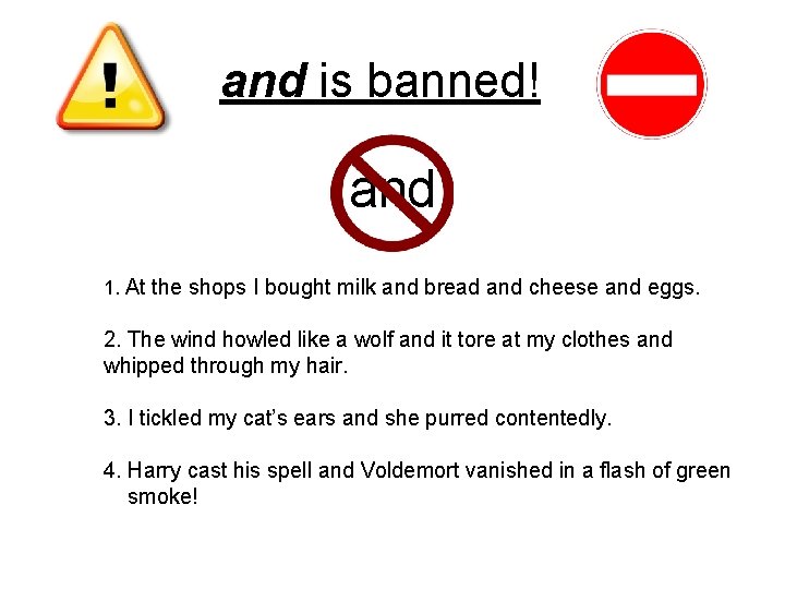 and is banned! and 1. At the shops I bought milk and bread and