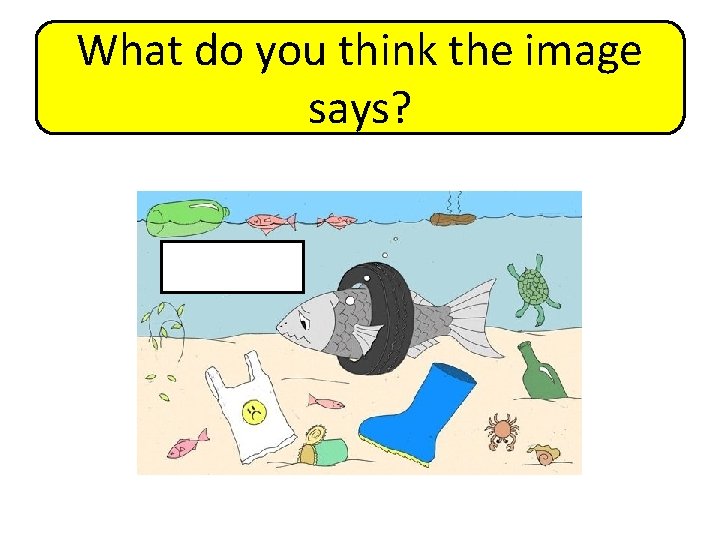 What do you think the image says? 