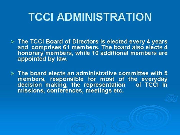 TCCI ADMINISTRATION Ø The TCCI Board of Directors is elected every 4 years and