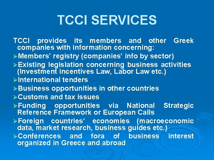 TCCI SERVICES TCCI provides its members and other Greek companies with information concerning: ØMembers’