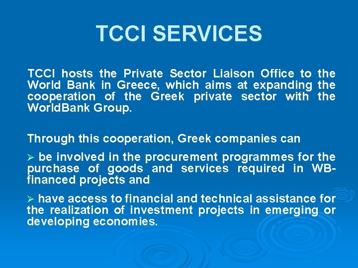 TCCI SERVICES TCCI hosts the Private Sector Liaison Office to World Bank in Greece,