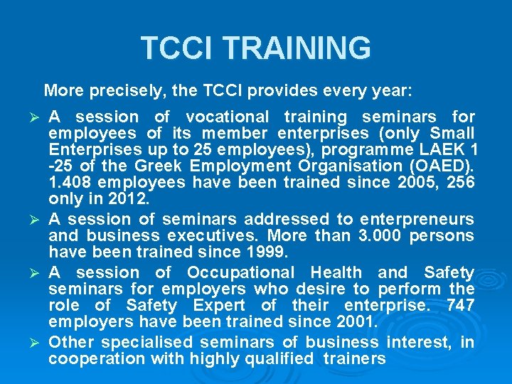 TCCI TRAINING More precisely, the TCCI provides every year: A session of vocational training