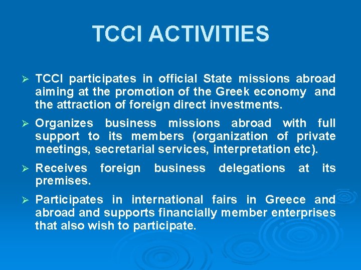 TCCI ACTIVITIES Ø TCCI participates in official State missions abroad aiming at the promotion