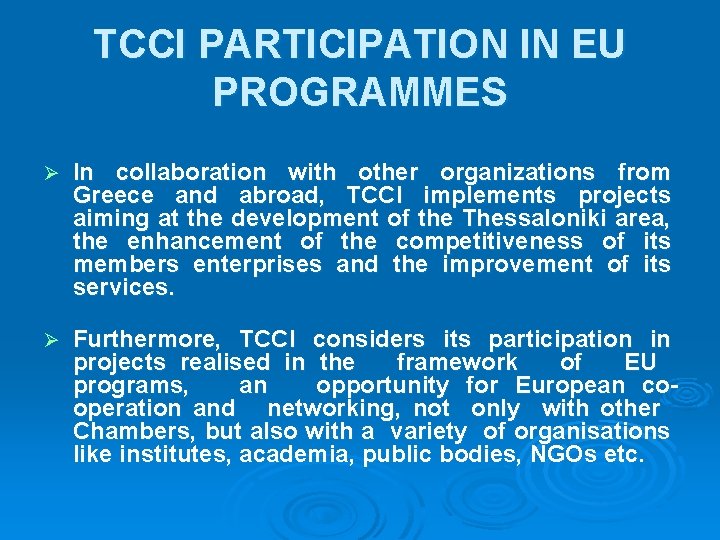 TCCI PARTICIPATION IN EU PROGRAMMES Ø In collaboration with other organizations from Greece and