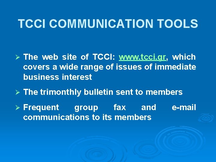 TCCI COMMUNICATION TOOLS Ø The web site of TCCI: www. tcci. gr, which covers