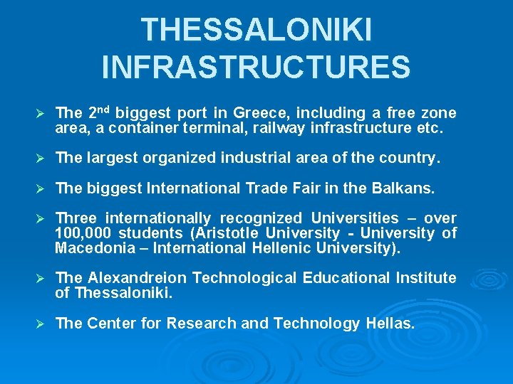 THESSALONIKI INFRASTRUCTURES Ø The 2 nd biggest port in Greece, including a free zone
