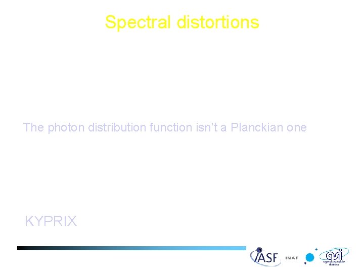 Spectral distortions In the primordial universe some processes can lead the matter-radiation fluid out