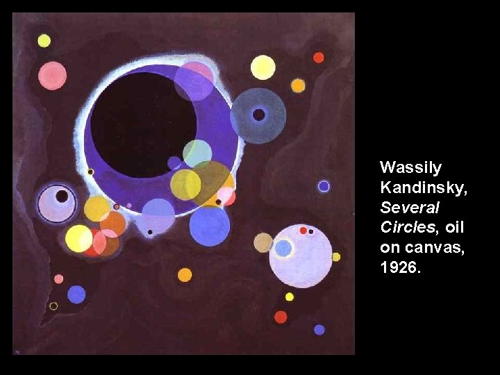 Wassily Kandinsky, Several Circles, oil on canvas, 1926. 