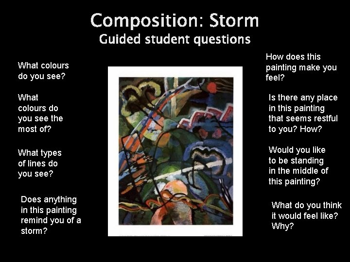 Composition: Storm Guided student questions What colours do you see? How does this painting