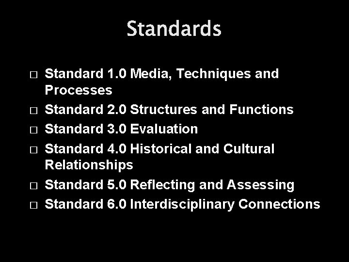 Standards � � � Standard 1. 0 Media, Techniques and Processes Standard 2. 0