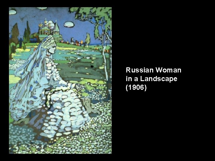 Russian Woman in a Landscape (1906) 