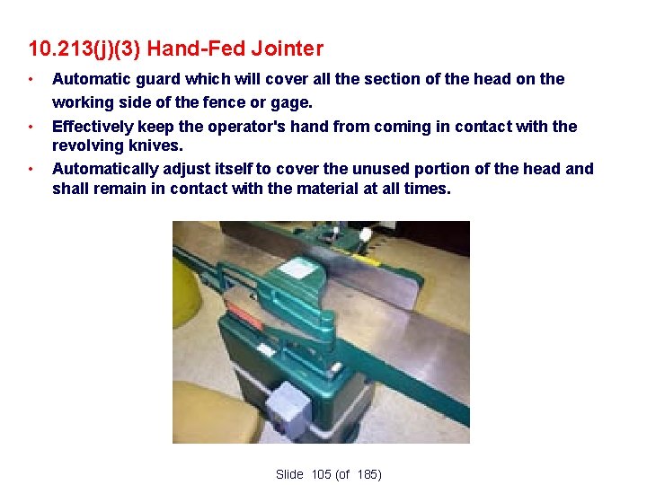 10. 213(j)(3) Hand-Fed Jointer • • • Automatic guard which will cover all the