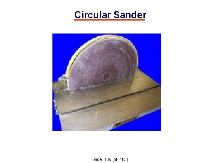 Circular Sander Slide 109 (of 185) 