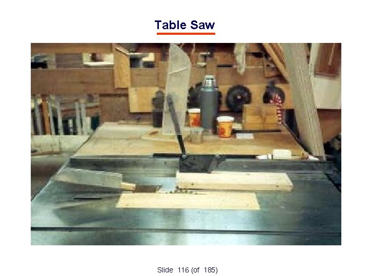 Table Saw Slide 116 (of 185) 