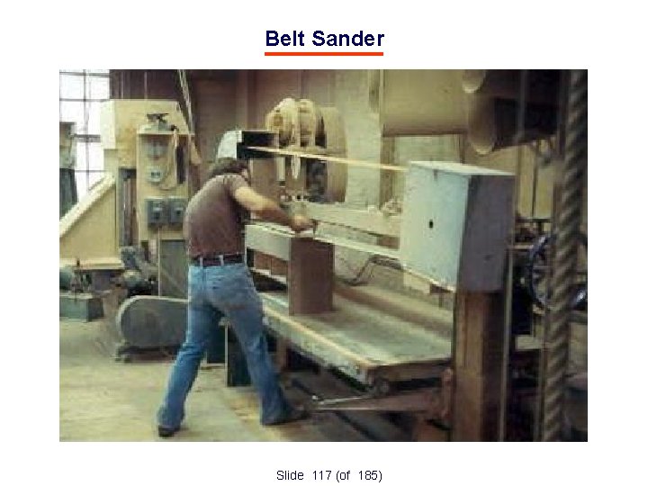Belt Sander Slide 117 (of 185) 