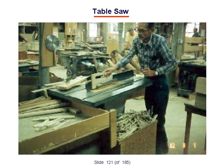 Table Saw Slide 121 (of 185) 