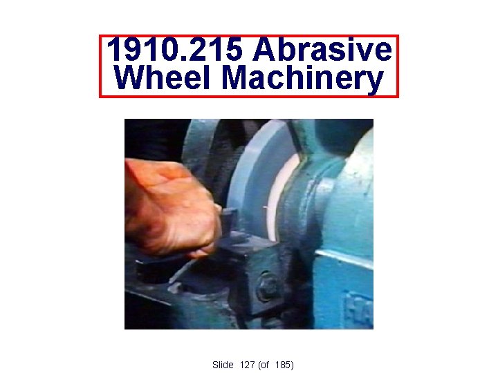 1910. 215 Abrasive Wheel Machinery Slide 127 (of 185) 