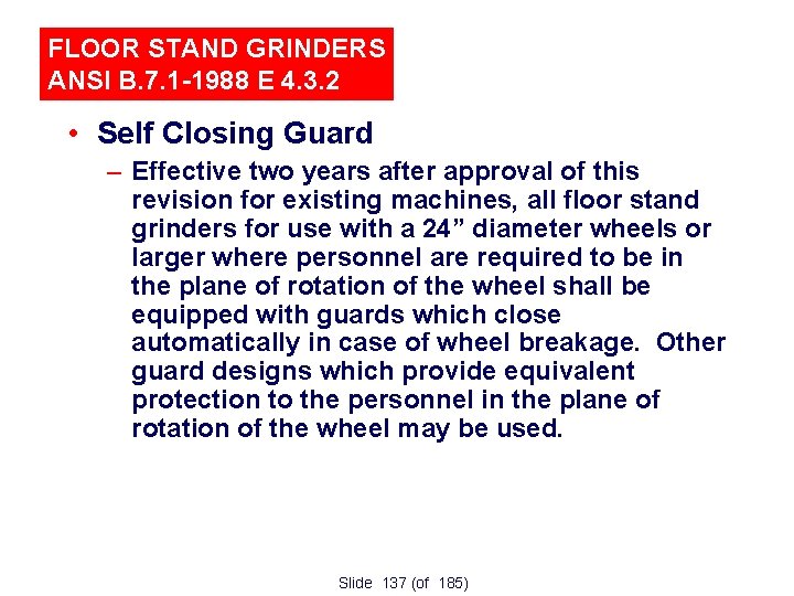 FLOOR STAND GRINDERS ANSI B. 7. 1 -1988 E 4. 3. 2 • Self