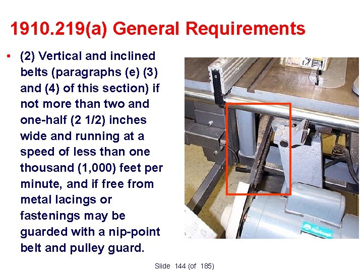 1910. 219(a) General Requirements • (2) Vertical and inclined belts (paragraphs (e) (3) and