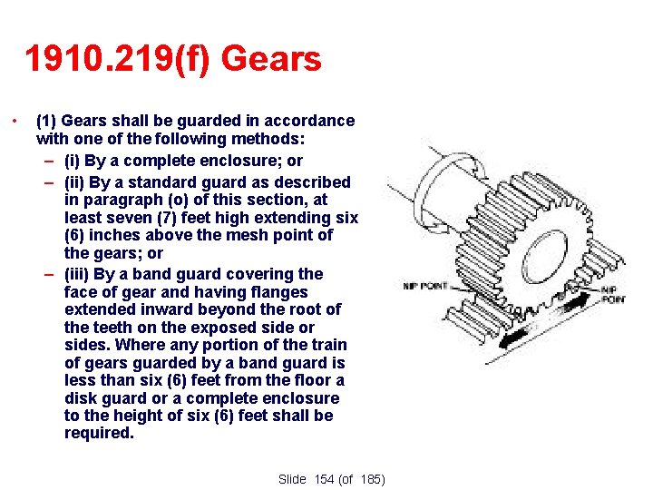 1910. 219(f) Gears • (1) Gears shall be guarded in accordance with one of