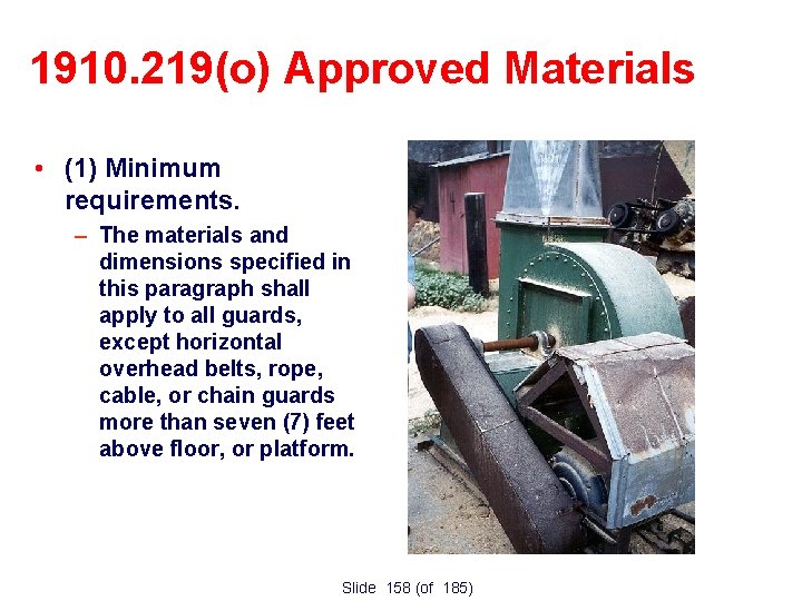 1910. 219(o) Approved Materials • (1) Minimum requirements. – The materials and dimensions specified
