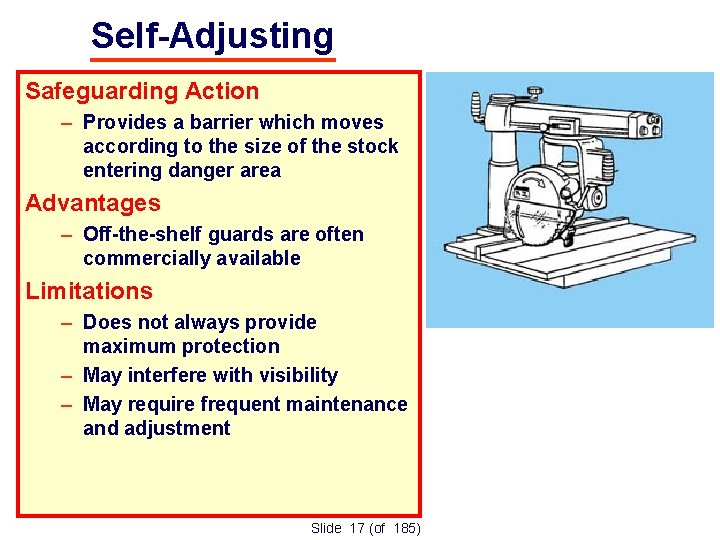 Self-Adjusting Safeguarding Action – Provides a barrier which moves according to the size of