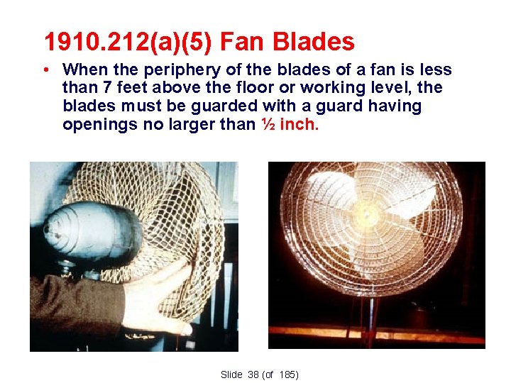 1910. 212(a)(5) Fan Blades • When the periphery of the blades of a fan
