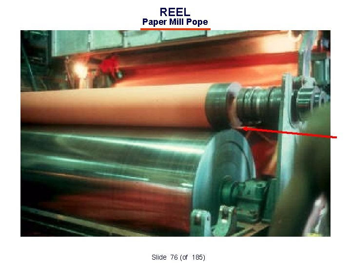 REEL Paper Mill Pope Slide 76 (of 185) 