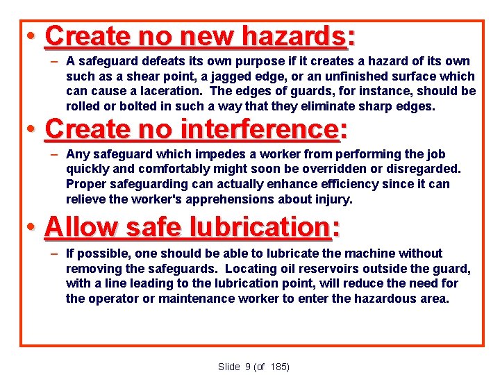  • Create no new hazards: – A safeguard defeats its own purpose if