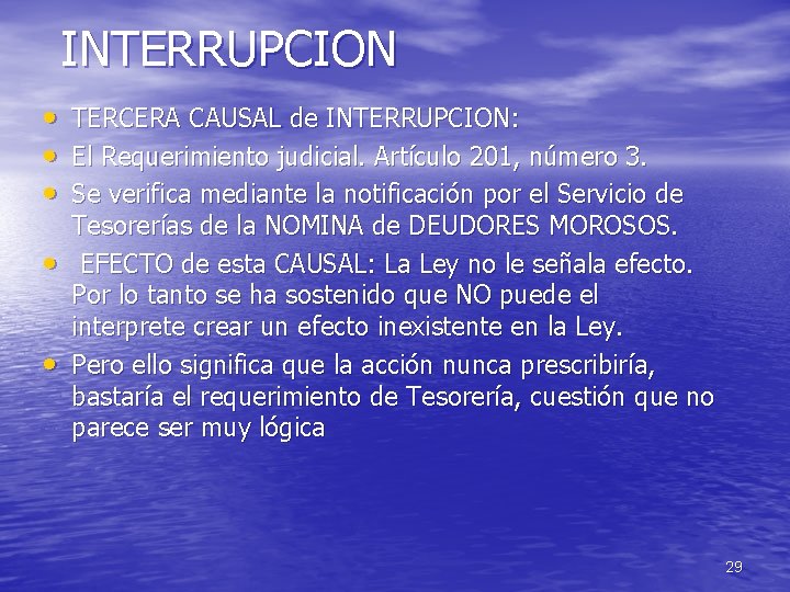 INTERRUPCION • TERCERA CAUSAL de INTERRUPCION: • El Requerimiento judicial. Artículo 201, número 3.