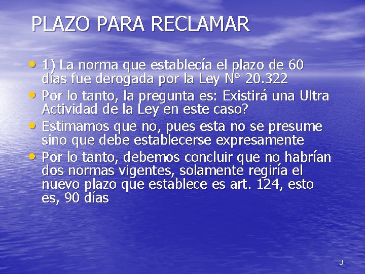 PLAZO PARA RECLAMAR • 1) La norma que establecía el plazo de 60 •