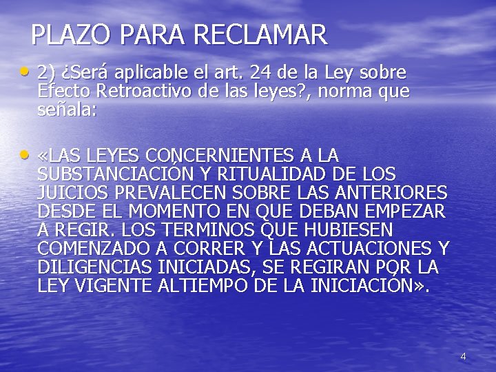PLAZO PARA RECLAMAR • 2) ¿Será aplicable el art. 24 de la Ley sobre