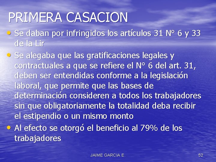 PRIMERA CASACION • Se daban por infringidos los artículos 31 N° 6 y 33
