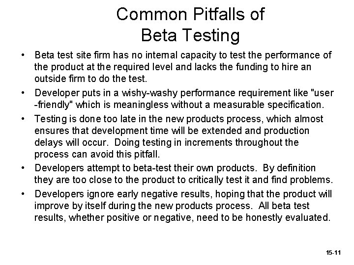 Common Pitfalls of Beta Testing • Beta test site firm has no internal capacity