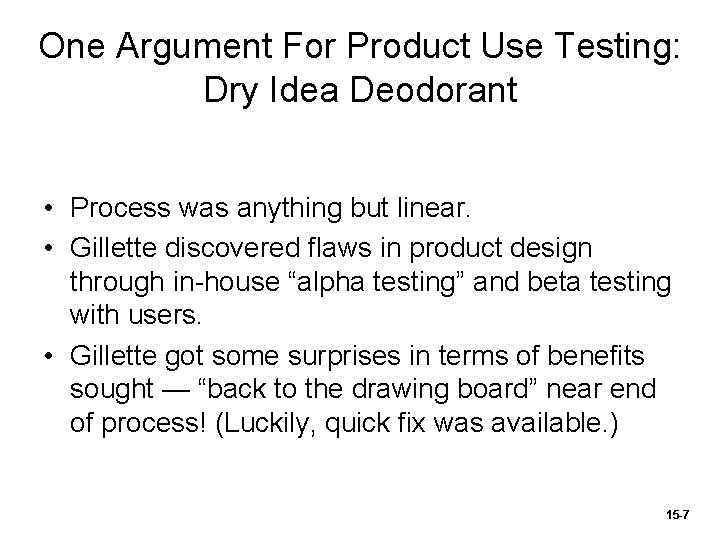 One Argument For Product Use Testing: Dry Idea Deodorant • Process was anything but