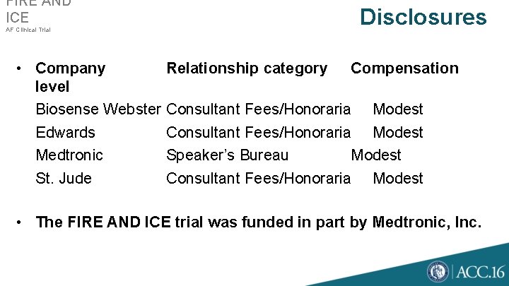 FIRE AND ICE AF Clinical Trial Disclosures • Company Relationship category Compensation level Biosense