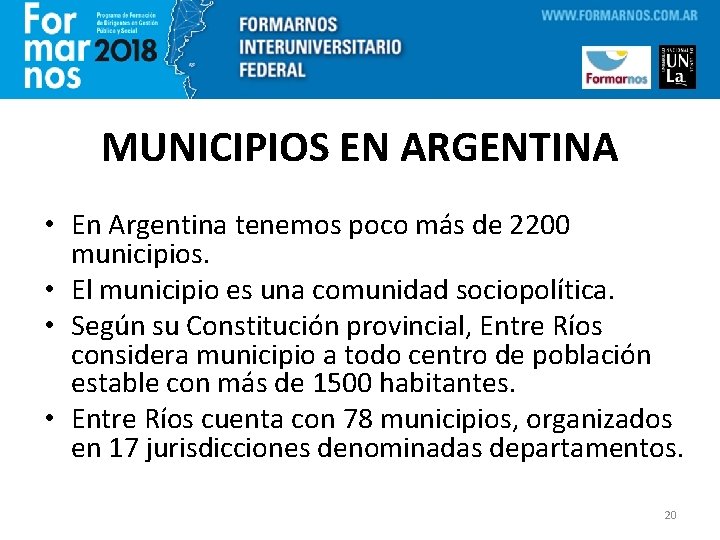 MUNICIPIOS EN ARGENTINA • En Argentina tenemos poco más de 2200 municipios. • El