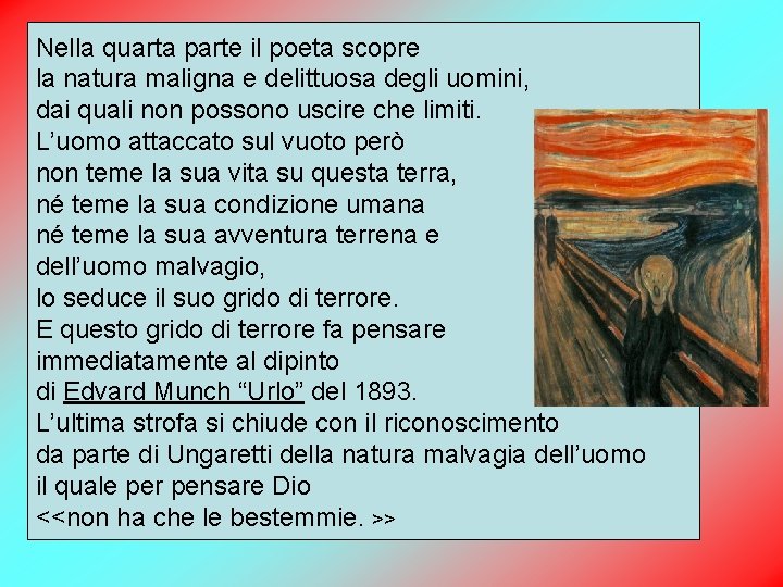 Nella quarta parte il poeta scopre la natura maligna e delittuosa degli uomini, dai